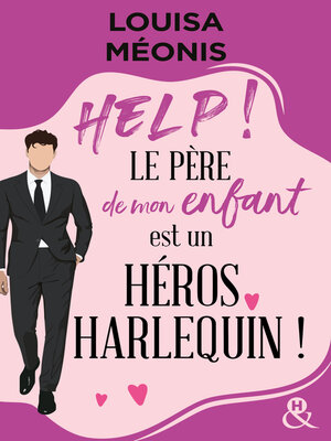 cover image of Help ! Le père de mon enfant est un héros Harlequin !